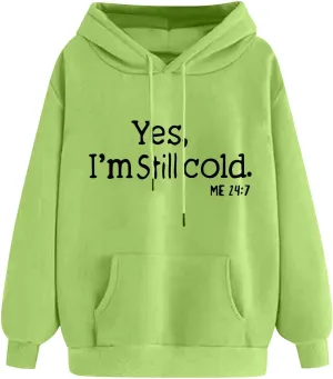 Still Cold Hoodie Women Oversized Casual Pullover Long Sleeve Winter Warm Fleece Lined Statement Everyday Cozy